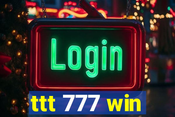 ttt 777 win